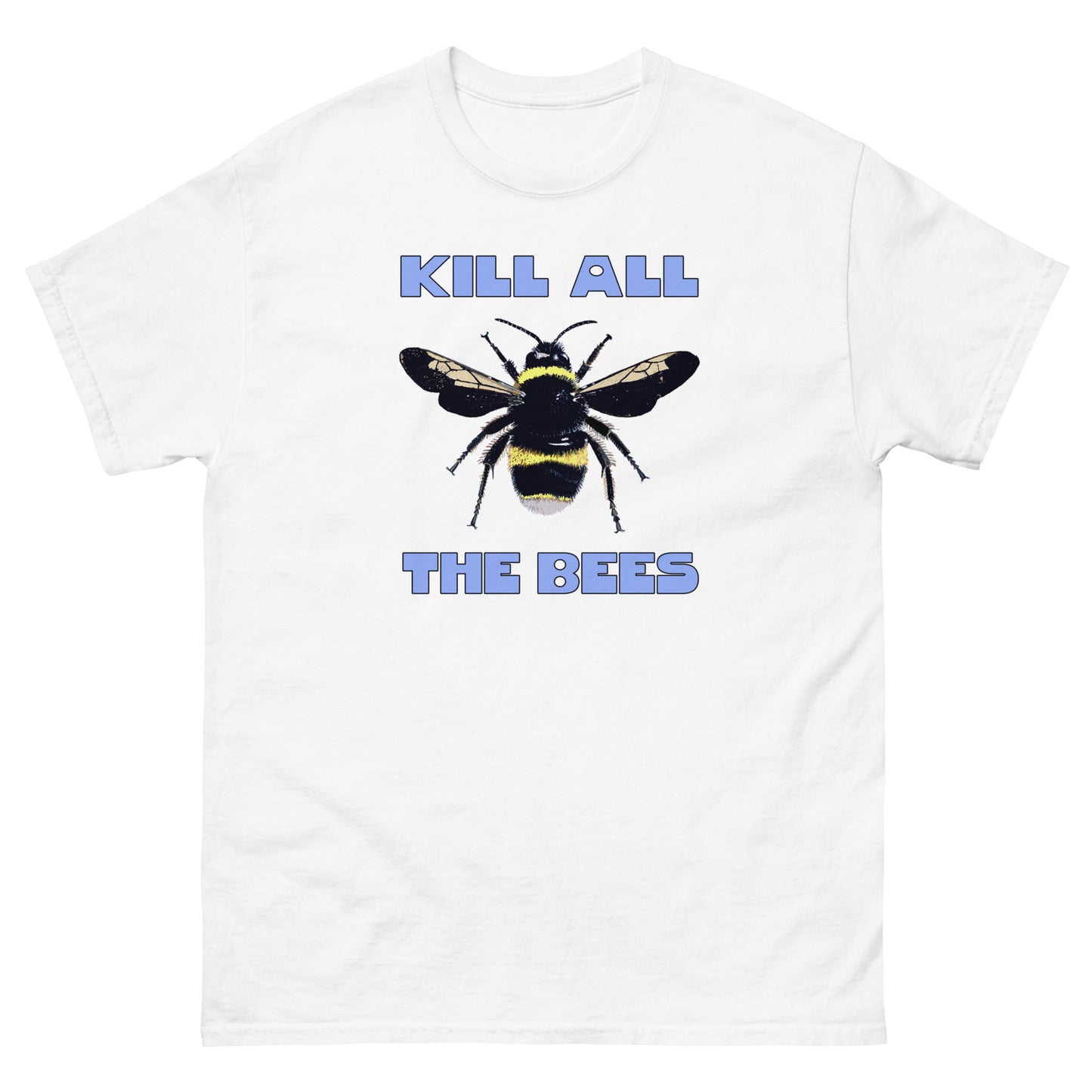 "Kill The Bees" shirt